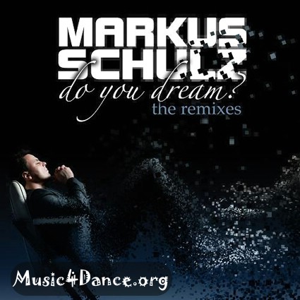Markus Schulz - Do You Dream? The Remixes: выйдет в день смеха