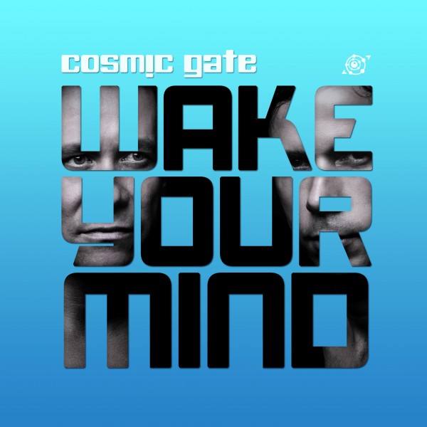 Cosmic Gate - Wake Your Mind: 5ый альбом немецкого транс-дуета