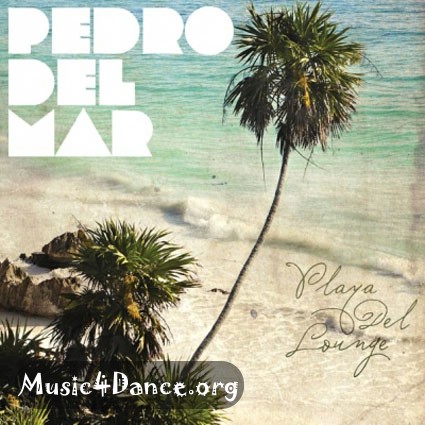 Pedro del Mar - Playa del Lounge (Компиляция)