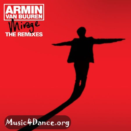 Armin van Buuren - Mirage (The Remixes): ремиксы на альбом первого ди-джея планеты