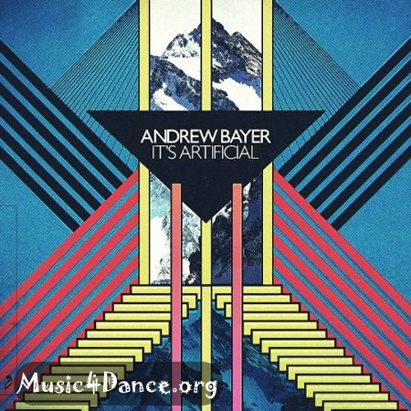 Andrew Bayer - It’s Artificial (Pre-Release)