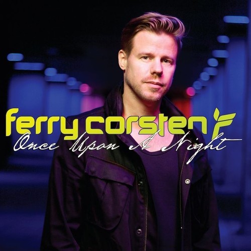 Ferry Corsten анонсировал Once Upon A Night 4